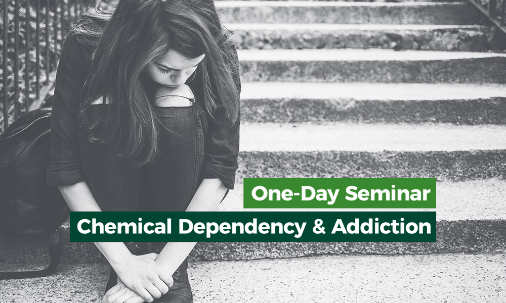 Chemical Dependency and Addiction Seminar
